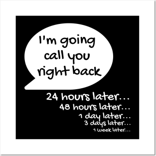 I'll Call You Right Back Posters and Art